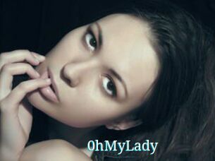 0hMyLady