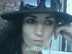 AndYouSawIt