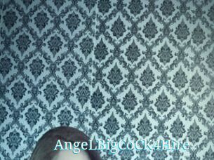 AngeLBigCoCK4Hire