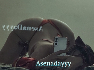 Asenadayyy