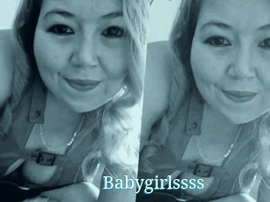 Babygirlssss