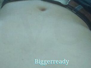 Biggerready
