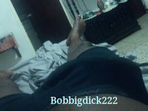 Bobbigdick222