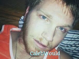 CalebWould