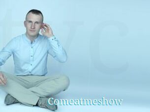 Comeatmeshow
