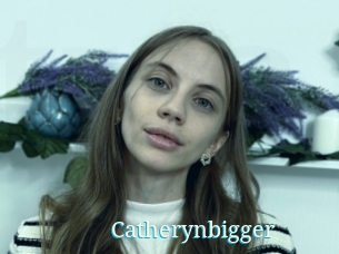 Catherynbigger