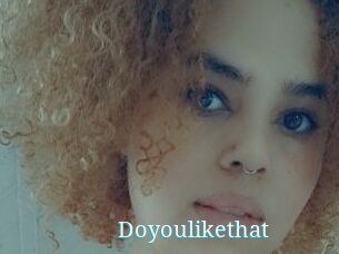 Doyoulikethat