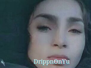 DrippnOnYu