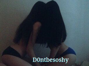 D0ntbesoshy