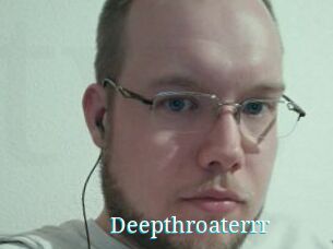 Deepthroaterrr