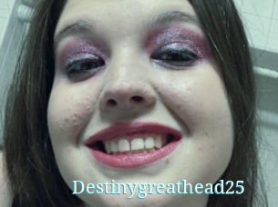 Destinygreathead25