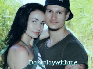 Dontplaywithme
