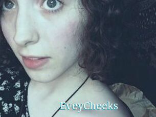 EveyCheeks
