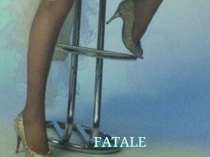 FATALE