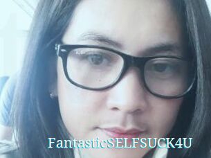 FantasticSELFSUCK4U