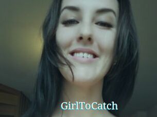 GirlToCatch