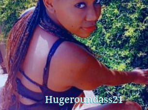 Hugeroundass21