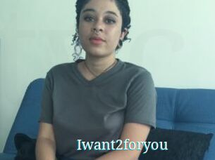 Iwant2foryou