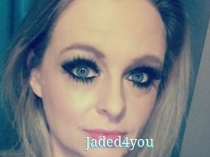 Jaded4you