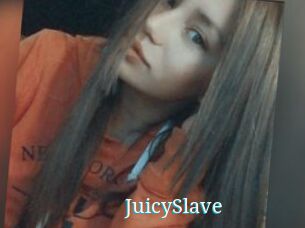 JuicySlave