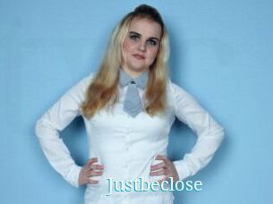 Justbeclose