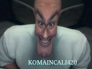 KOMAINCALI420