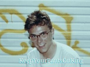 KeepYourPantsOnKing