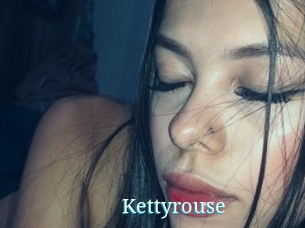 Kettyrouse