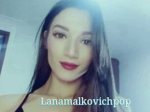 Lanamalkovichpop