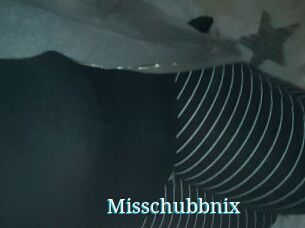 Misschubbnix