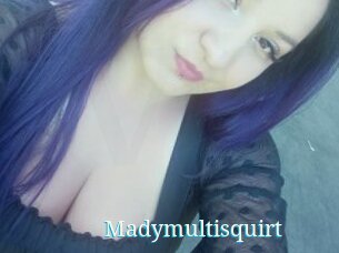 Madymultisquirt
