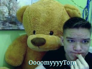 OooomyyyyTom