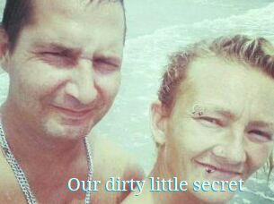 Our_dirty_little_secret
