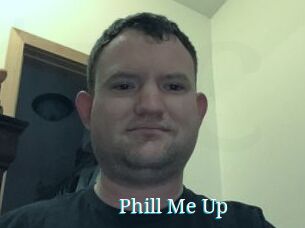 Phill_Me_Up