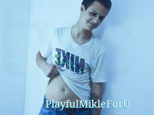 PlayfulMikleForU