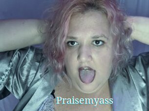 Praisemyass