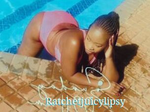 Ratchetjuicylipsy