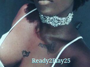 Ready2Play25