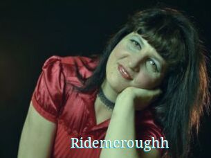 Ridemeroughh