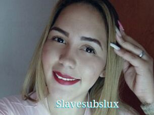 Slavesubslux