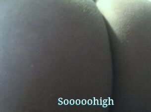 Sooooohigh