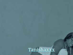 Tanishaxxx