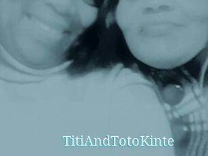 TitiAndTotoKinte