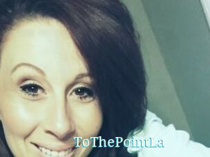 ToThePointLa