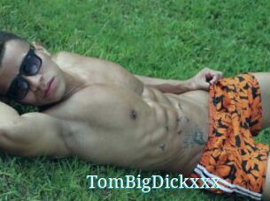 TomBigDickxxx