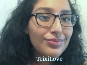 TrixiLove