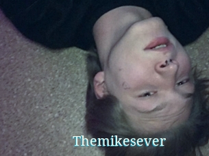 Themikesever