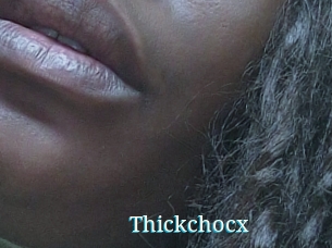 Thickchocx