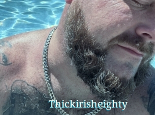 Thickirisheighty