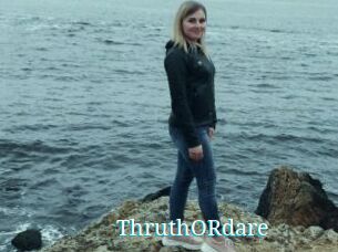 ThruthORdare